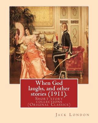When God laughs, and other stories (1911). By: ... 1539588688 Book Cover