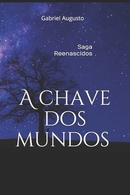 A Chave dos Mundos: saga reenascidos [Portuguese] B08GFSK3MN Book Cover
