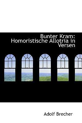Bunter Kram: Homoristische Allotria in Versen 1110263732 Book Cover