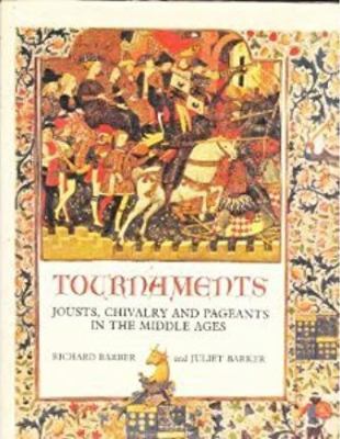 Tournaments: Jousts, Chivalry, and Pageants in ... 1555844006 Book Cover