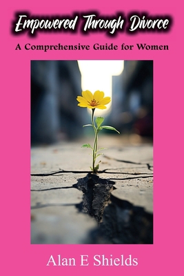 Empowered Through Divorce: A Comprehensive Guid... B0CKVZKGVH Book Cover
