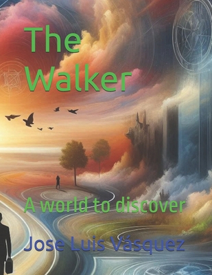 The Walker: A world to discover B0CVTYCYCT Book Cover