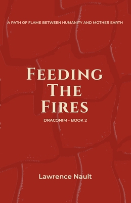 Feeding The Fires: Draconim - Book 2 1738068161 Book Cover