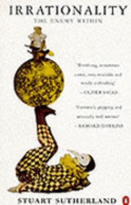 IRRATIONALITY: THE ENEMY WITHIN 0140167269 Book Cover