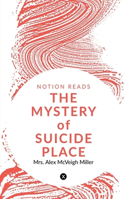 THE MYSTERY of SUICIDE PLACE 1647831997 Book Cover