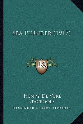 Sea Plunder (1917) 1164912879 Book Cover