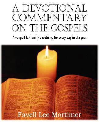 A Devotional Commentary on the Gospels, Arrange... 1612037046 Book Cover