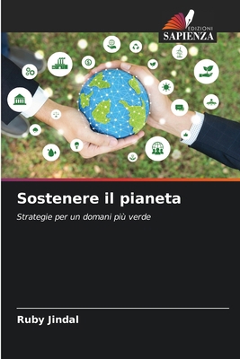 Sostenere il pianeta [Italian] 6207401174 Book Cover