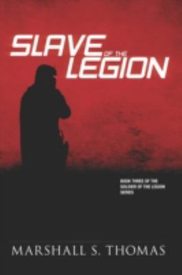 Slave of the Legion 1601454007 Book Cover