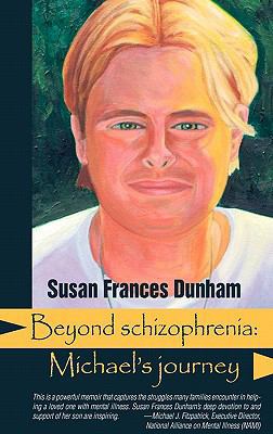 Beyond Schizophrenia: Michael's Journey 1615990585 Book Cover