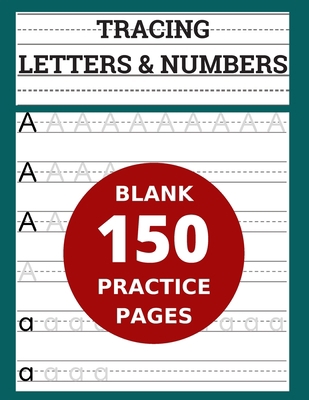 Tracing Letters & Numbers 150 Blank Practice Pa... B08BW8KX3B Book Cover