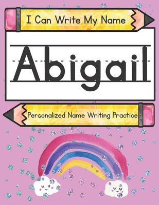 I Can Write My Name: Abigail: Personalized Name... B092KWMKRN Book Cover