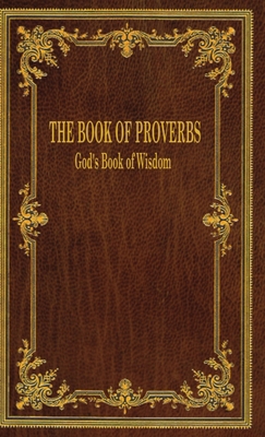 The Book of Proverbs: God's Book of Wisdom B0BGFVVTN7 Book Cover