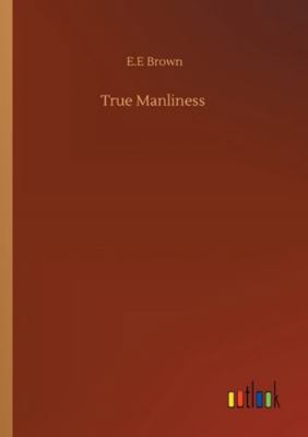 True Manliness 3752348941 Book Cover