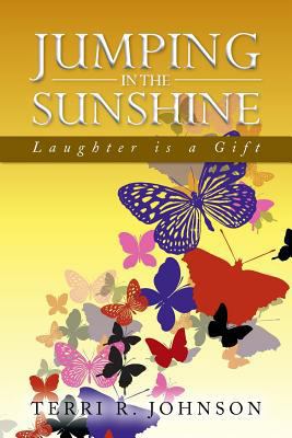 Jumping in the Sunshine: Laughter Is a Gift 1479798428 Book Cover