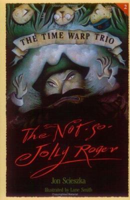 The Not-So-Jolly Roger (The Time Warp Trio) 0140346848 Book Cover