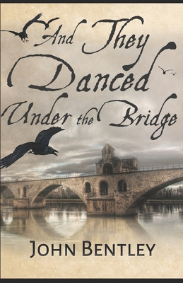 And They Danced Under The Bridge 1791302238 Book Cover