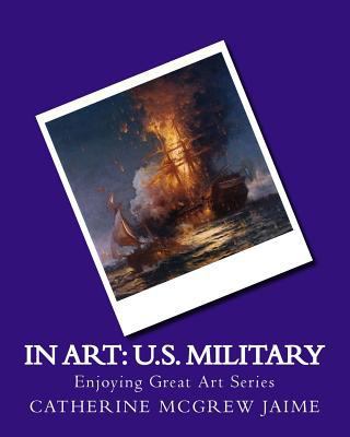 In Art: U.S. Military 1499528167 Book Cover