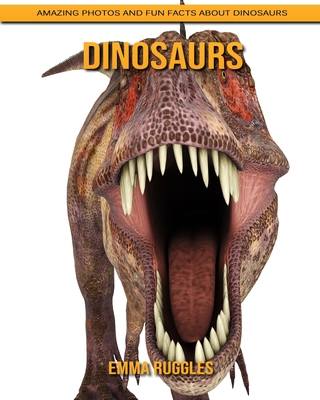 Paperback Dinosaurs: Amazing Photos and Fun Facts about Dinosaurs [Large Print] Book