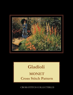 Gladioli: Monet cross stitch pattern [Large Print] 1548891770 Book Cover