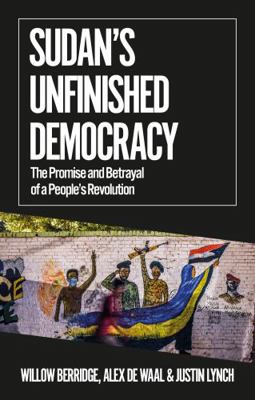 Sudan's Unfinished Democracy: Sub Title the Pro... 1787385353 Book Cover