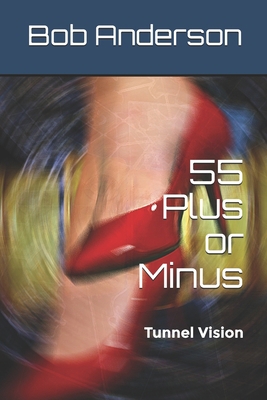 55 Plus or Minus: Tunnel Vision B0898X2NSY Book Cover