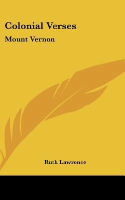 Colonial Verses: Mount Vernon 1161676473 Book Cover