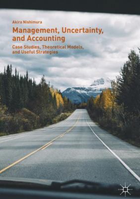 Management, Uncertainty, and Accounting: Case S... 9811089884 Book Cover
