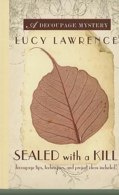 Sealed With A Kill (A Decoupage Mystery) [Large Print] 1410439437 Book Cover