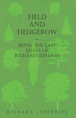 Field and Hedgerow - Being the Last Essays of R... 147332405X Book Cover