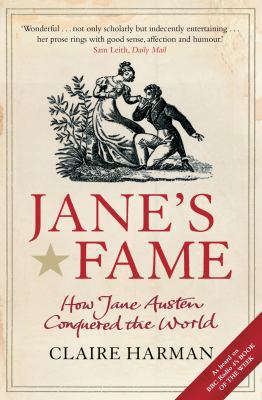 Jane's Fame: How Jane Austen Conquered the World 1847675336 Book Cover