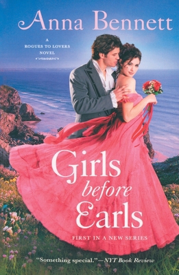 Girls Before Earls: A Rogues to Lovers Novel 1250430283 Book Cover