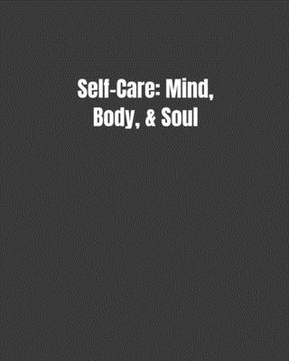 Self-Care: Mind, Body, & Soul 1077311559 Book Cover