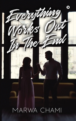 Everything Works Out In The End B0DHLSXRQS Book Cover