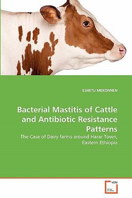 Bacterial Mastitis of Cattle and Antibiotic Res... 3639342585 Book Cover