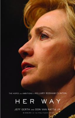 Her Way: The Hopes and Ambitions of Hillary Rod... 0316017426 Book Cover