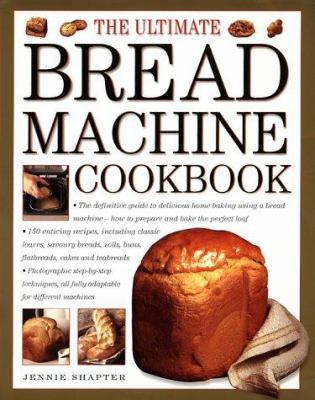 The Ultimate Bread Machine Cookbook 0754805999 Book Cover