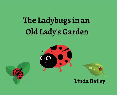 The Ladybugs in an Old Lady's Garden B0CVMRXQZZ Book Cover