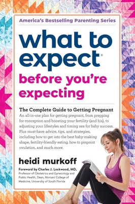 What to Expect Before You're Expecting: The Com... 1523501502 Book Cover