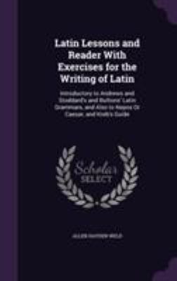 Latin Lessons and Reader With Exercises for the... 1355799929 Book Cover