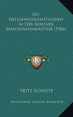 Die Entlohnungsmethoden In Der Berliner Maschin... [German] 1168360617 Book Cover