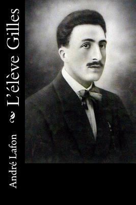 L'élève Gilles [French] 1530395402 Book Cover