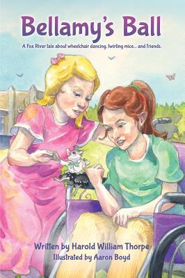 Bellamy's Ball: A Fox River Tale about Wheelcha... 1942586051 Book Cover