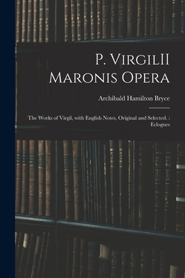 P. VirgilII Maronis Opera: The Works of Virgil,... 101363621X Book Cover