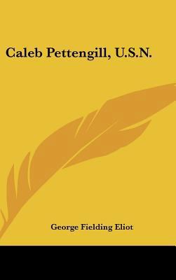 Caleb Pettengill, U.S.N. 1104838583 Book Cover