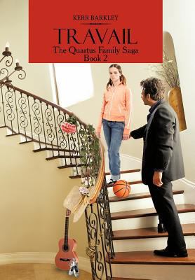Travail: The Quartus Family Saga Book 2 1477287396 Book Cover
