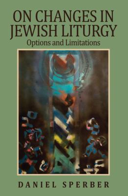 On Changes in Jewish Liturgy: Options and Limit... 9655240401 Book Cover