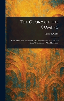 The Glory of the Coming 1023399245 Book Cover