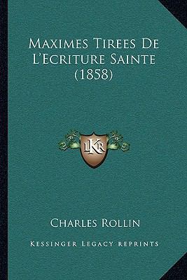 Maximes Tirees De L'Ecriture Sainte (1858) [French] 1167461711 Book Cover