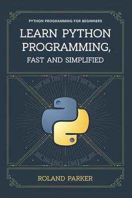 Learn Python programming, Fast and SIMPLIFIED: ... B0DL3P1NLK Book Cover